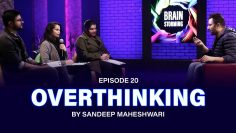 #20 Brainstorming on OVERTHINKING with Sandeep Maheshwari