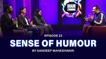 #23 Brainstorming on SENSE OF HUMOUR with Sandeep Maheshwari