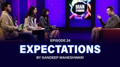 #24 Brainstorming on EXPECTATIONS with Sandeep Maheshwari