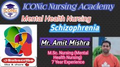 Schizophrenia | Mental Health Nursing | Mr. Amit Mishra | ICONic Nursing Academy